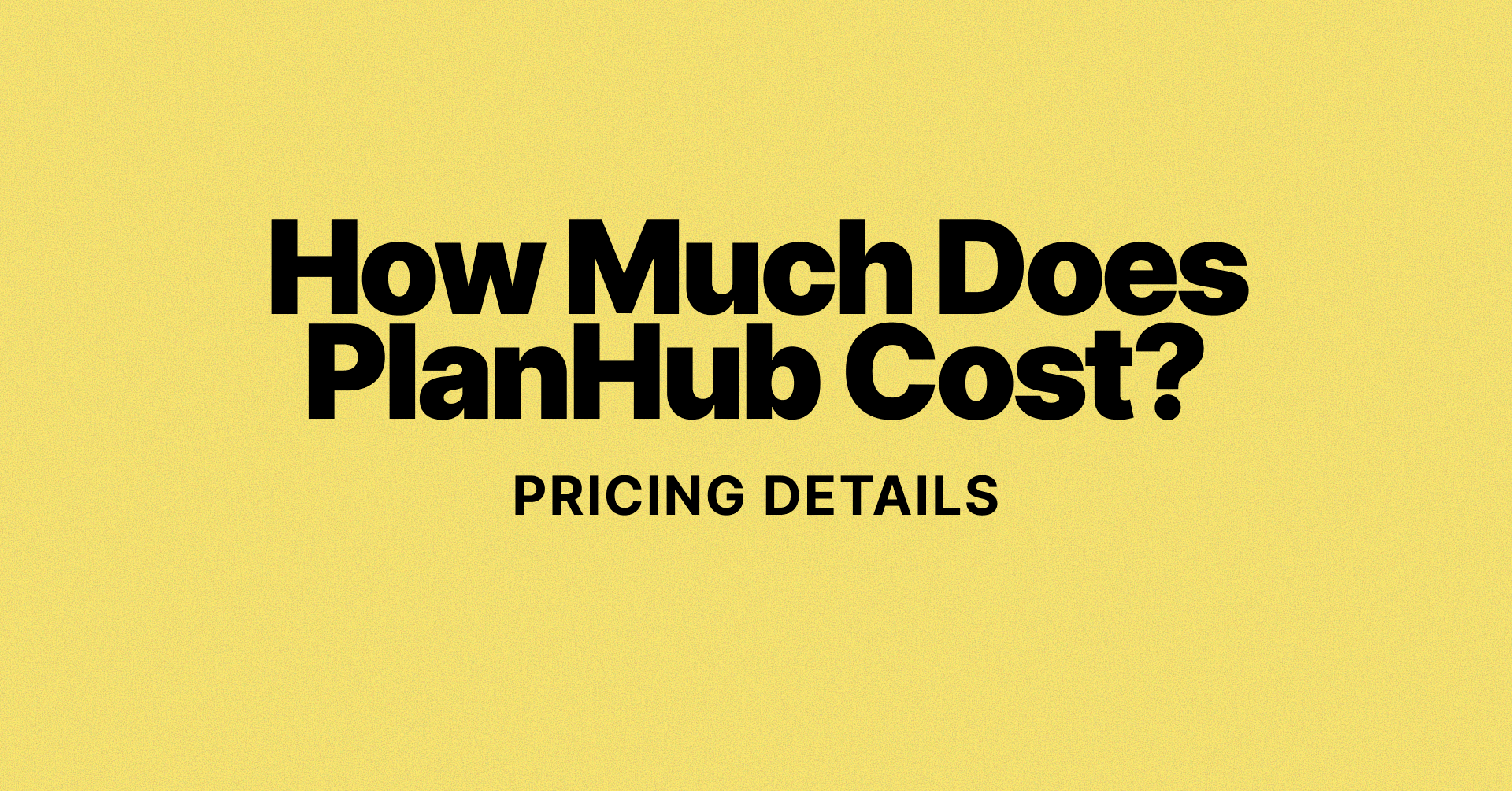 PlanHub Pricing details