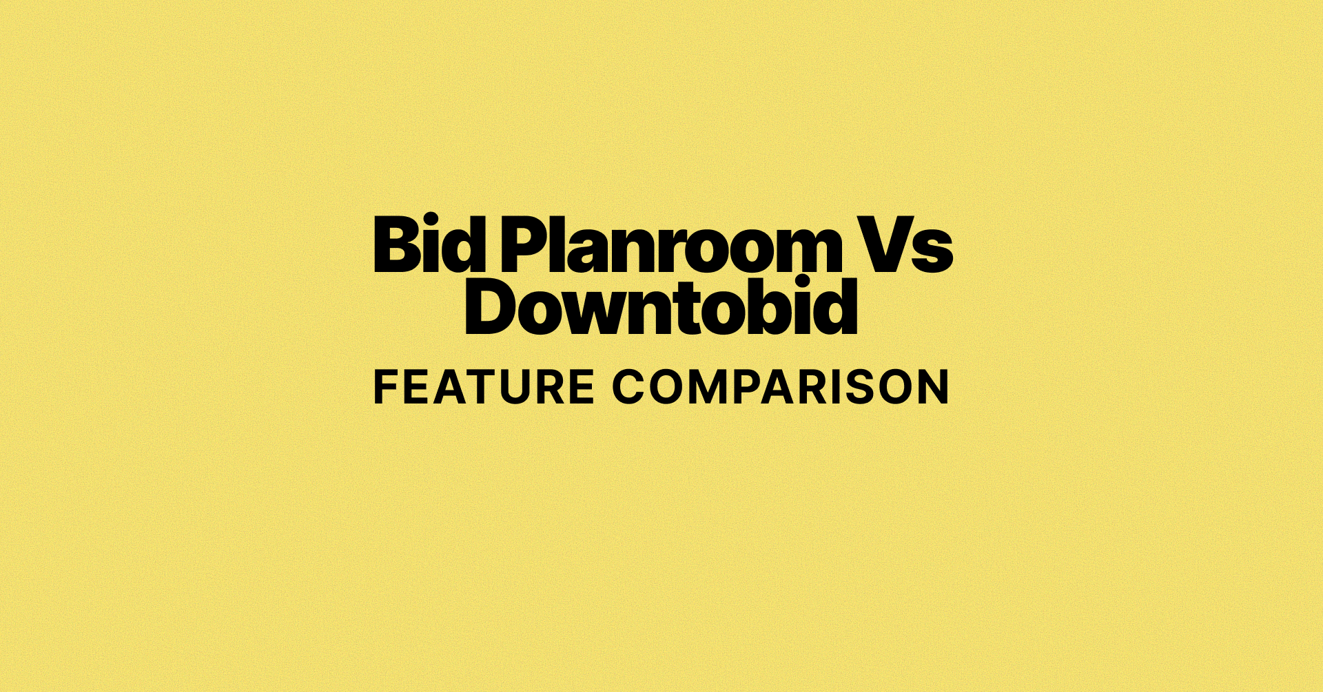 Comparison of Bid Planroom and Downtobid