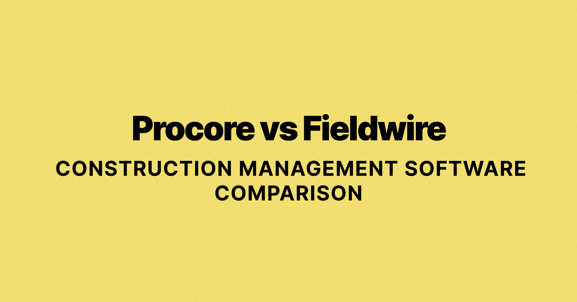 comparison of Procore and Fieldwire